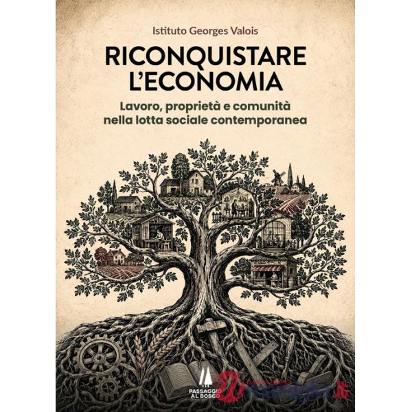 Riconquistare l'economia. Lavoro, proprietà e comunità nella lotta sociale contemporanea