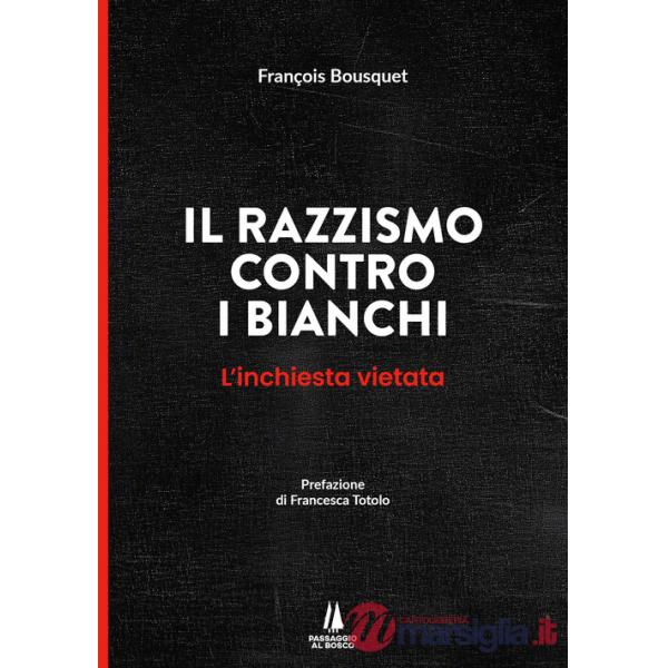 Razzismo contro i bianchi. L'inchiesta vietata (Il)