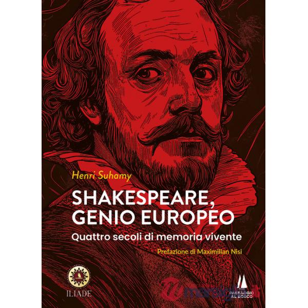 Shakespeare, genio europeo. Quattro secoli di memoria vivente