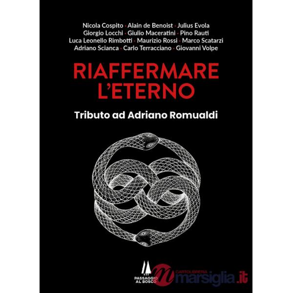 Riaffermare l'eterno. Tributo ad Adriano Romualdi
