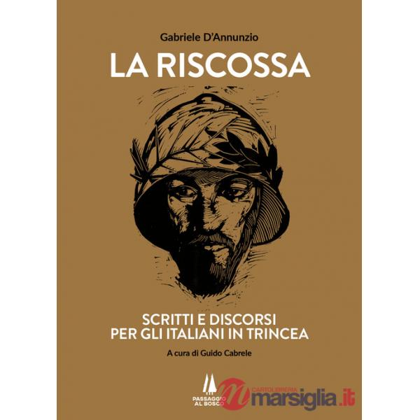 Riscossa. Scritti e discorsi per gli italiani in trincea (La)