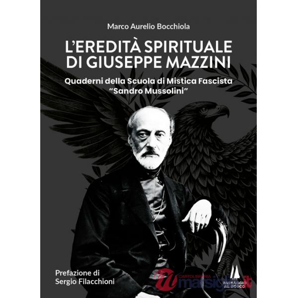 Eredità spirituale di Giuseppe Mazzini. Quaderni della Scuola di Mistica Fascista «Sandro Mussolini» (L')