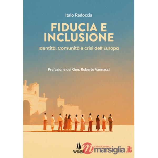 Fiducia e inclusione. Identità, comunità e crisi dell'Europa