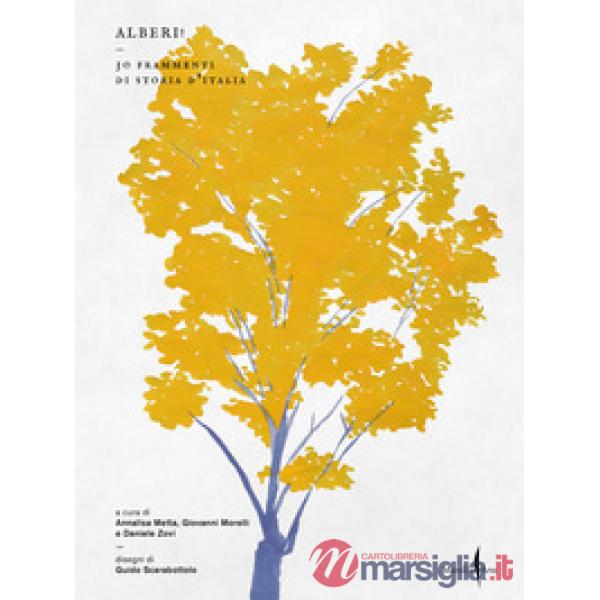 Alberi! 30 frammenti di storia d'Italia. Ediz. a colori