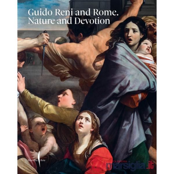 Guido Reni and Rome. Nature and devotion. Ediz. a colori