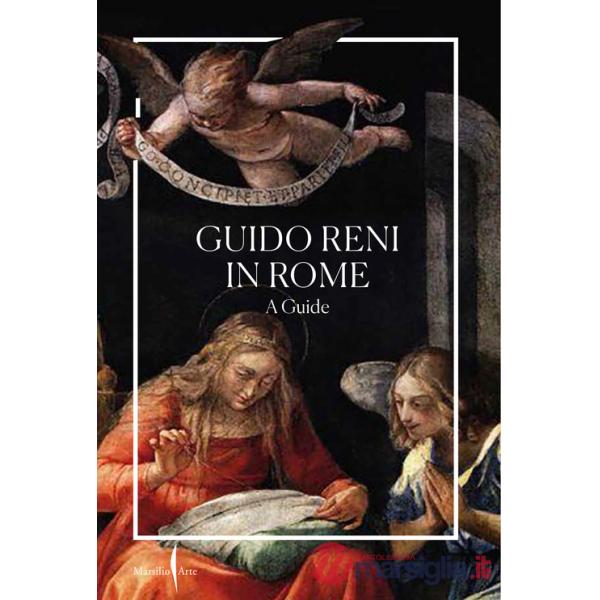 Guido Reni in Rome. A guide. Ediz. a colori