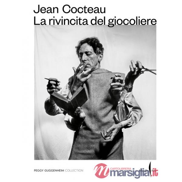 Jean Cocteau. La rivincita del giocoliere. Ediz. a colori