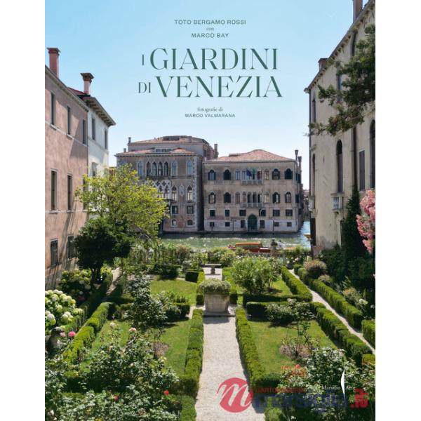 Giardini di Venezia. Ediz. a colori (I)