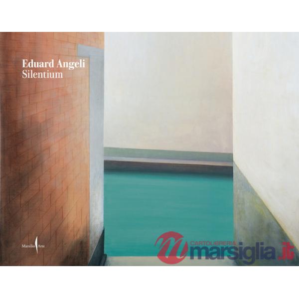 Eduard Angeli. Silentium. Ediz. a colori