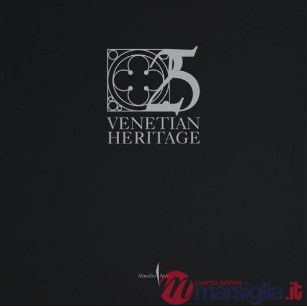Venetian Heritage. 25. Ediz. inglese
