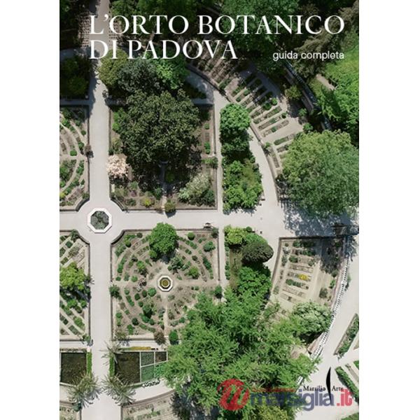 Orto botanico di Padova. Guida completa (L')