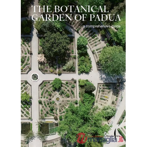 Botanical garden of Padua. A comprehensive guide (The)