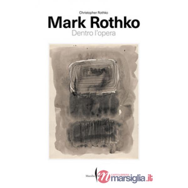 Mark Rothko. Dentro l'opera