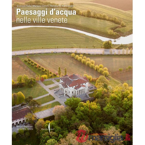 Paesaggi d'acqua nelle ville venete. Ediz. illustrata