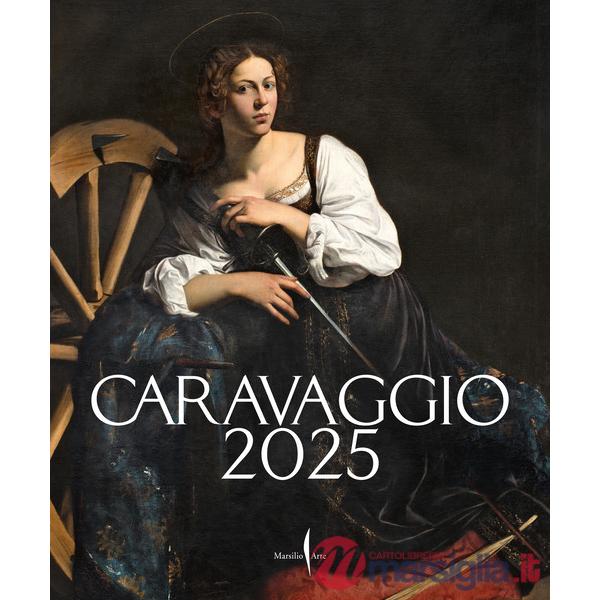 Caravaggio 2025. Ediz. a colori