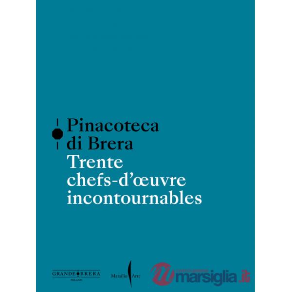 Pinacoteca di Brera. Trente chefs-d'oeuvre incontournables. Ediz. a colori