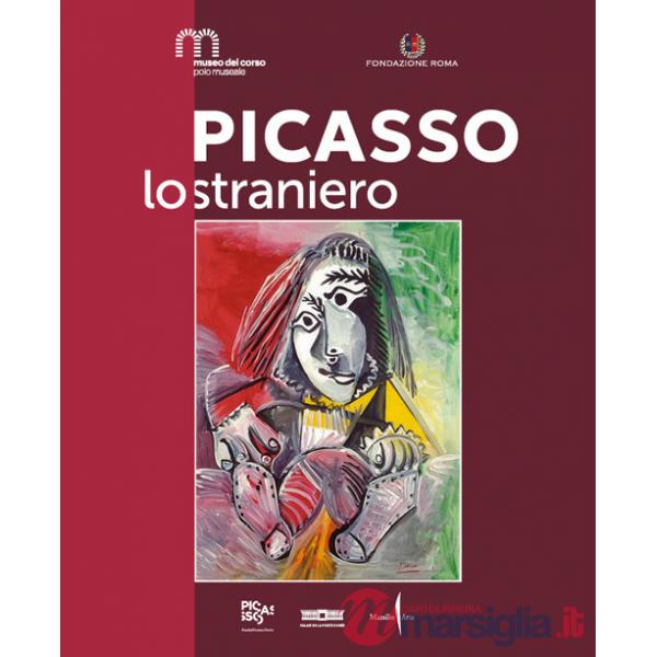 Picasso lo straniero. Ediz. a colori