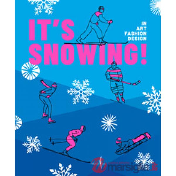 It's snowing! In art, fashion, design. Ediz. a colori
