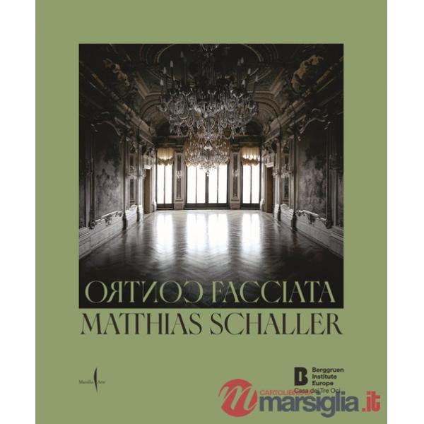 Matthias Schaller. Controfacciata. Ediz. italiana e inglese