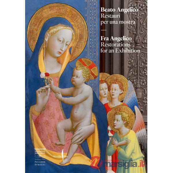 Beato Angelico. Restauri per una mostra-Fra Angelico. Restorations for an exhibition. Ediz. illustrata