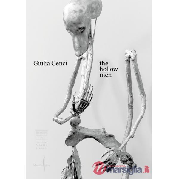 Giulia Cenci. The hollow men. Ediz. italiana e inglese