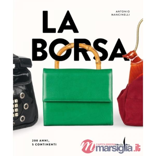 Borsa. 200 anni, 5 continenti. Ediz. illustrata (La)