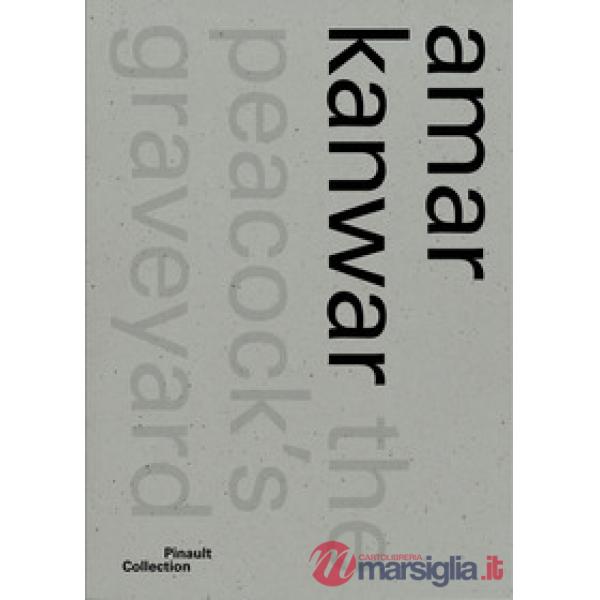 Amar Kanwar. Ediz. italiana, inglese e francese