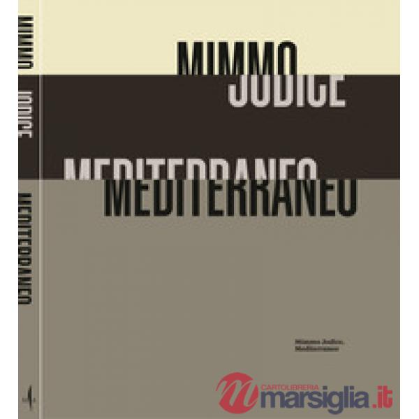 Mimmo Jodice. Mediterraneo. Ediz. italiana, inglese e francese