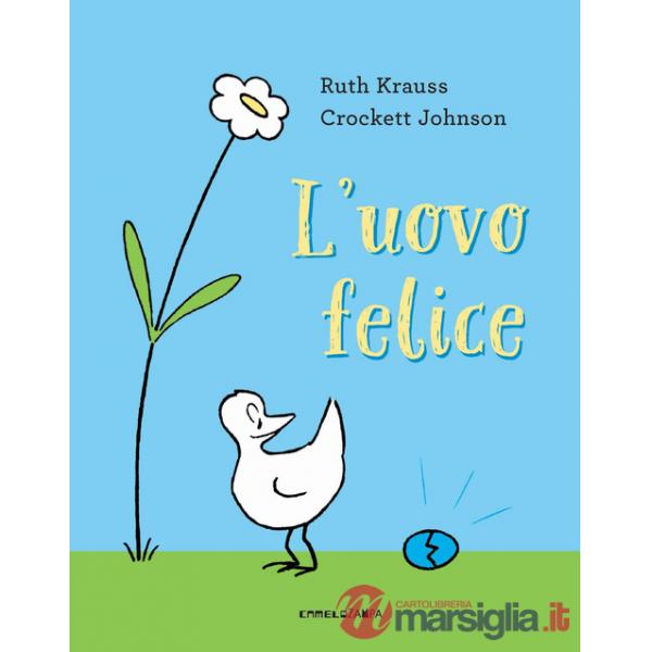 Uovo felice. Ediz. a colori (L')