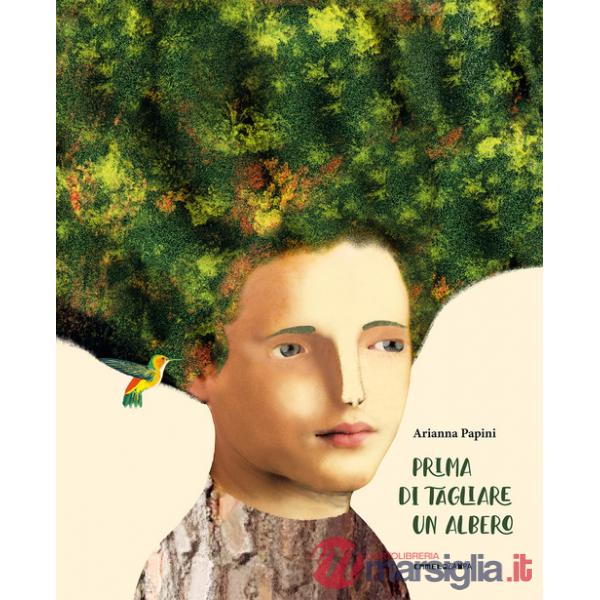 Prima di tagliare un albero. Ediz. a colori