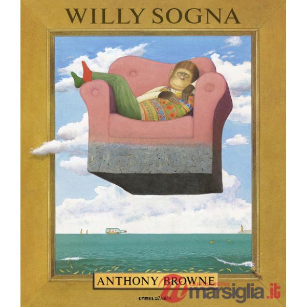 Willy sogna. Ediz. a colori