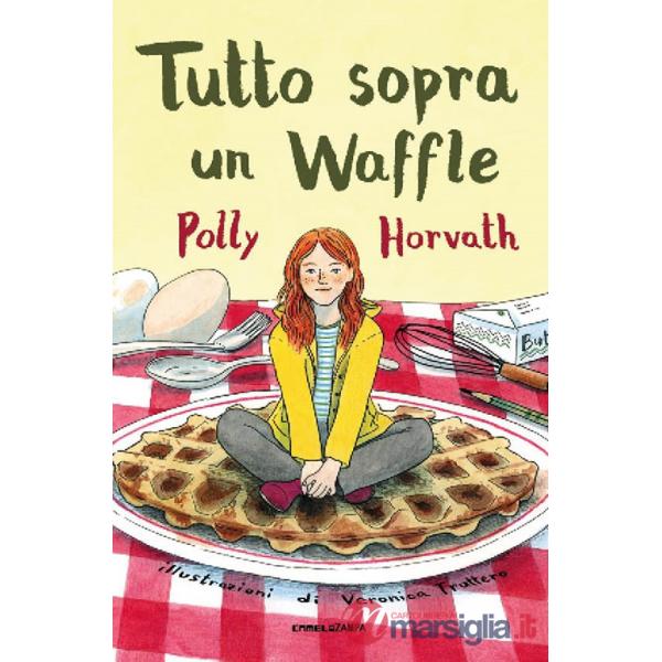 Tutto sopra un waffle. Ediz. illustrata