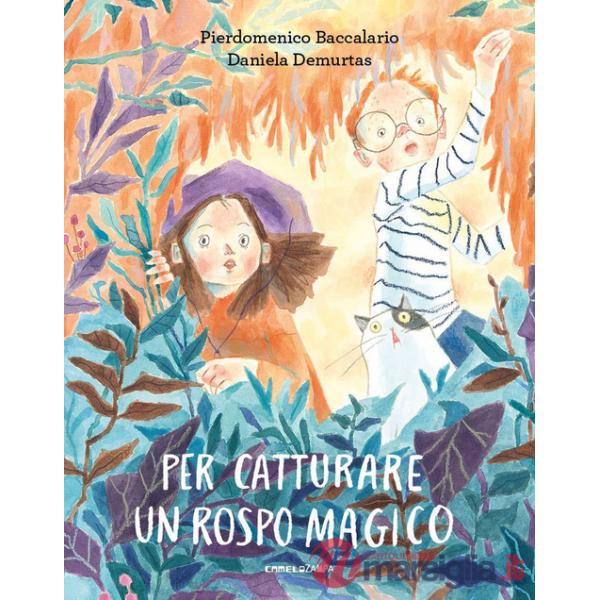 Per catturare un rospo magico. Ediz. a colori
