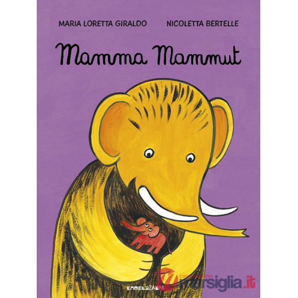 Mamma mammut. Ediz. a colori