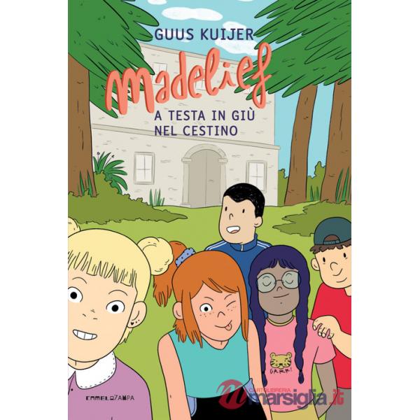Madelief. A testa in giù nel cestino. Ediz. illustrata