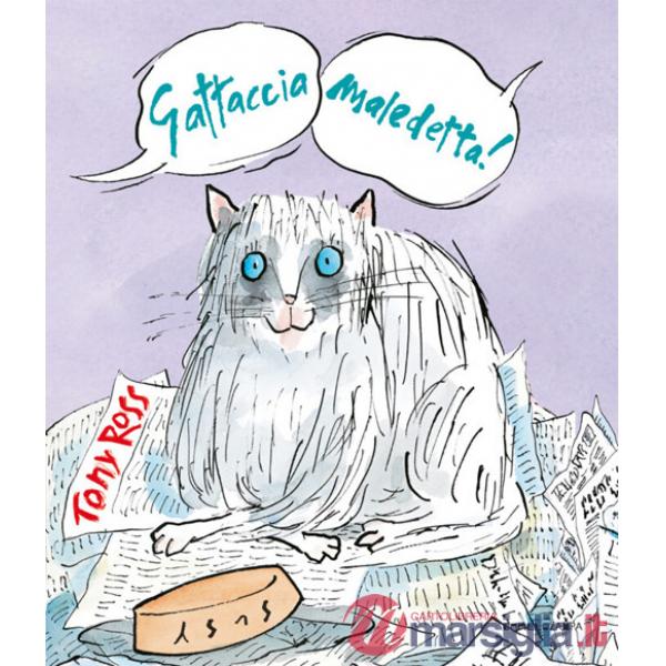 Gattaccia maledetta! Ediz. a colori