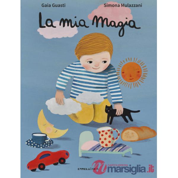 Mia magia. Ediz. a colori (La)