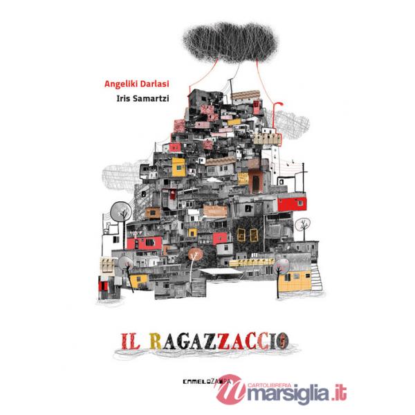 Ragazzaccio. Ediz. a colori (Il)