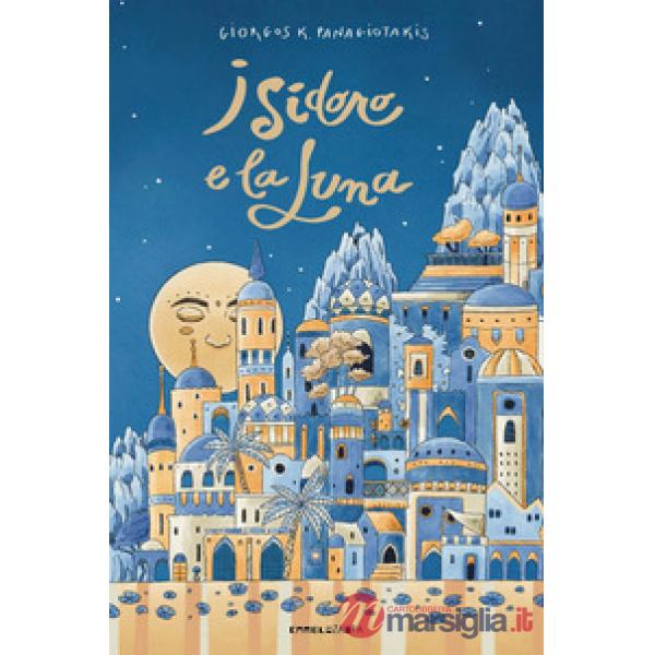 Isidoro e la luna. Ediz. ad alta leggibilità