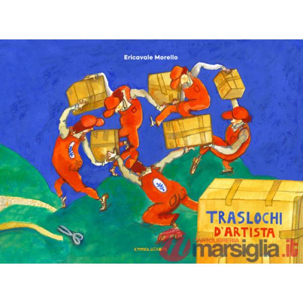 Traslochi d'artista. Ediz. a colori