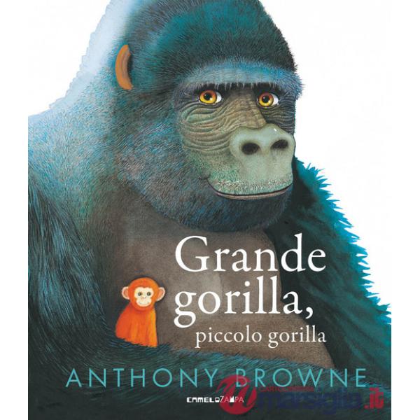 Grande gorilla, piccolo gorilla. Ediz. a colori