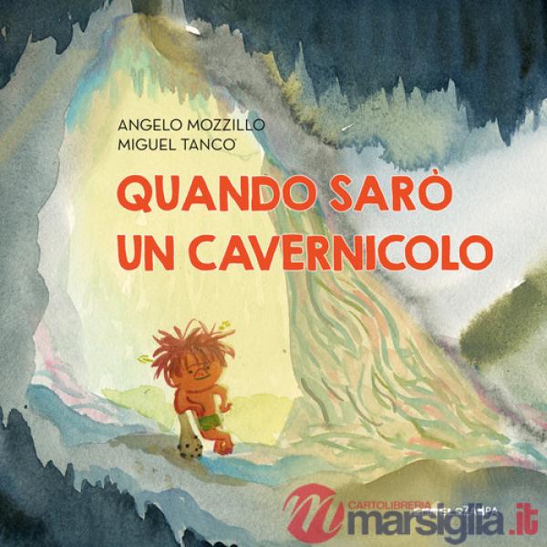 Quando sarò un cavernicolo. Ediz. a colori