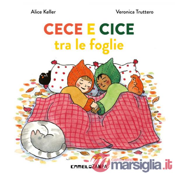 Cece e Cice tra le foglie. Ediz. a colori