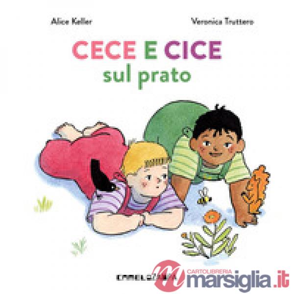 Cece e Cice sul prato. Ediz. a colori
