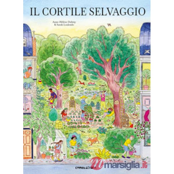 Cortile selvaggio. Ediz. a colori (Il)