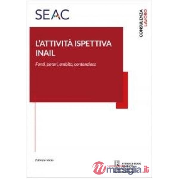 Attività Ispettiva INAIL Fonti, Poteri, Contenzioso
