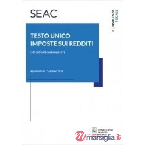 Testo unico imposte sui redditi. Gli articoli commentati
