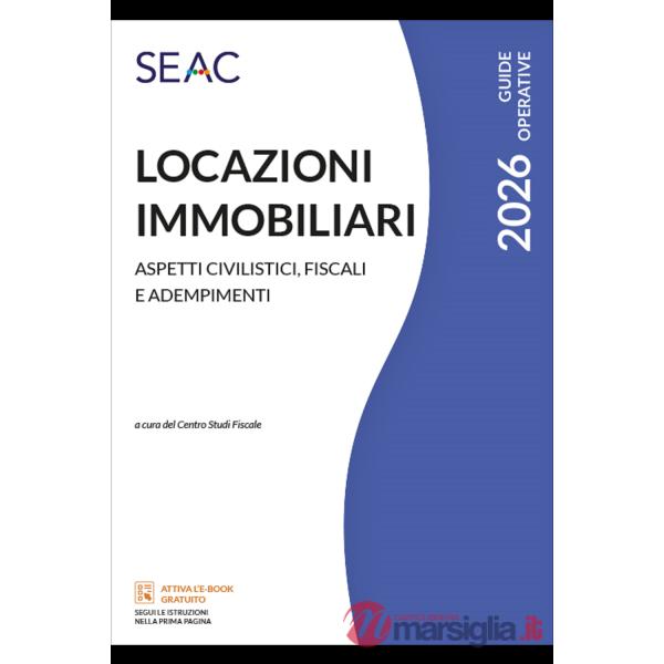 Locazioni immobiliari 2026. Aspetti civilistici, fiscali e adempimenti
