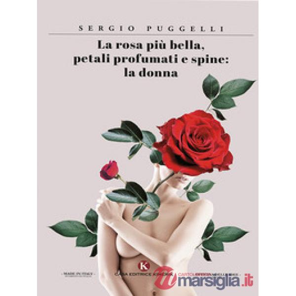 La rosa più bella, petali profumati e spine: la donna