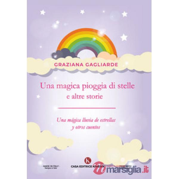 Una magica pioggia di stelle e altre storie-Una mágica lluvia de estrellas y otros cuentos